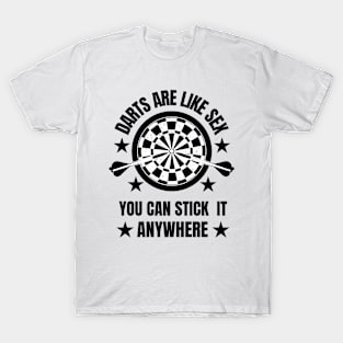 Funny Darts Are Like Sex You Can Stick It Anywhere T-Shirt